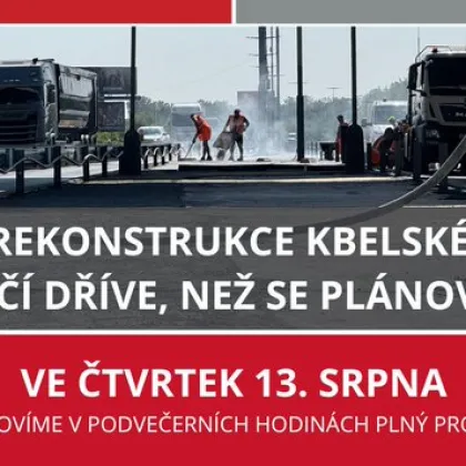 Kbelská se otevře dříve než se plánovalo